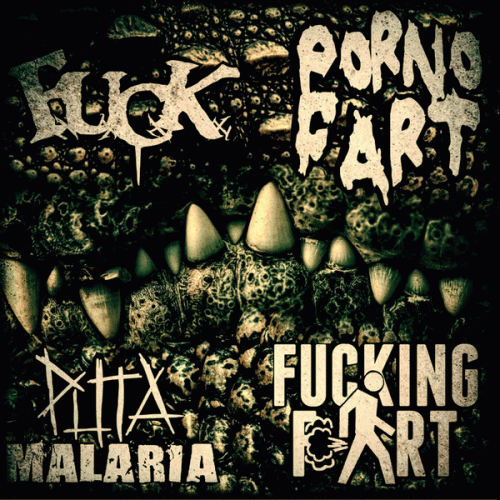 Porno Fart : F.U.C.K. - Puta Malaria - Porno Fart - Fucking Fart